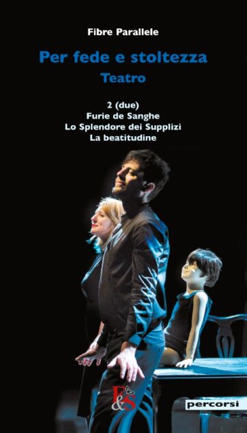 Per fede e stoltezza. Teatro