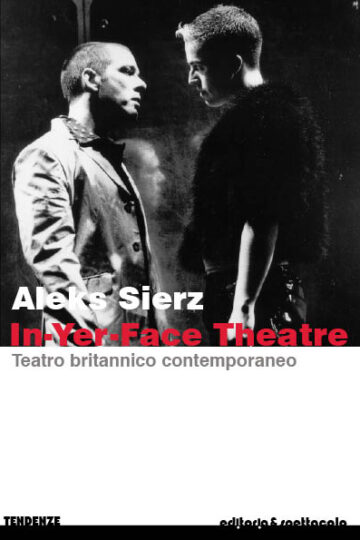 In-Yer-Face Theatre. Teatro britannico contemporaneo