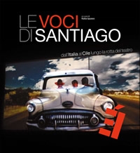 Le voci di Santiago - dall’Italia al Cile lungo la rotta del teatro