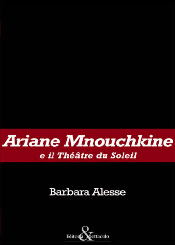 Ariane Mnouchkine e il Théatre du Soleil