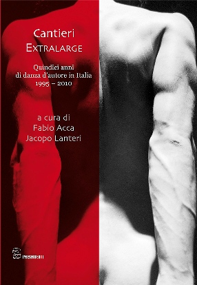 Cantieri EXTRALARGE. Quindici anni di danza d'autore in Italia