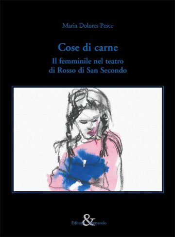 Cose di carne. Il femminile nel teatro di Rosso di San Secondo