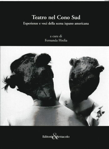 Teatro nel Cono Sud. Esperienze e voci della scena ispano americana