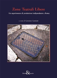 Zone Teatrali Libere. Un esperimento di produzione indipendente a Roma