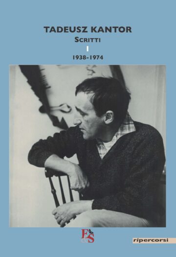 Tadeusz Kantor. Scritti vol. 1: 1938-1974