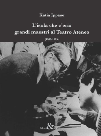 L’isola che c’era: grandi maestri al Teatro Ateneo (1980-1995)