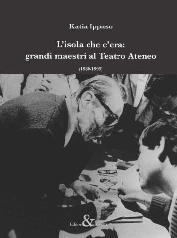L’isola che c’era: grandi maestri al Teatro Ateneo (1980-1995)