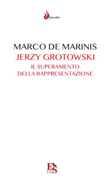 JERZY GROTOWSKI. Il superamento della rappresentazione