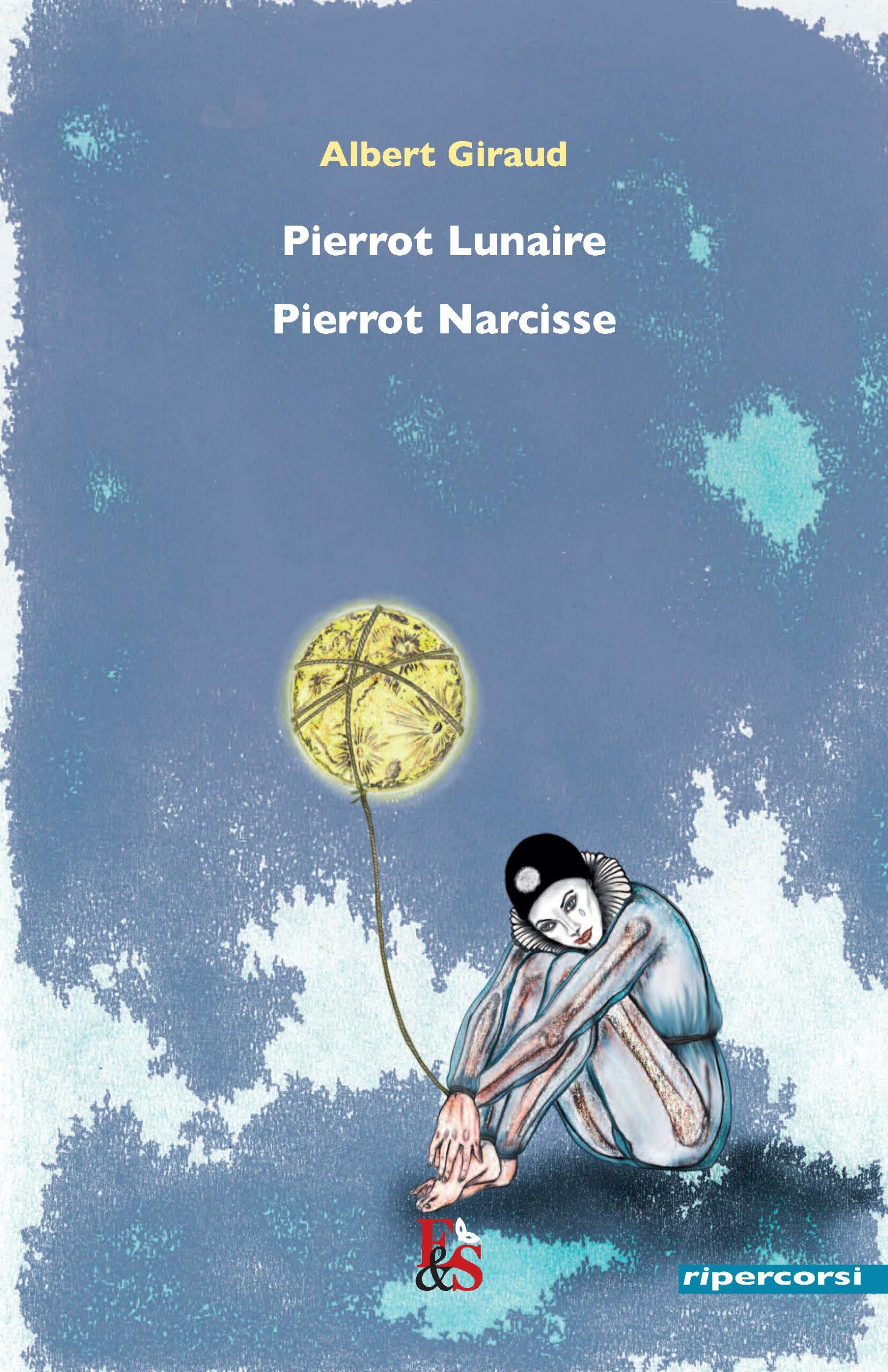 Pierrot Lunaire – Pierrot Narcisse – Editoria & Spettacolo