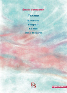 Teatro: "Il chiostro" - "Filippo II" - "Le albe" - "Elena di Sparta"