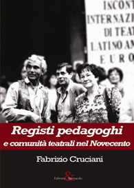 Registi pedagoghi e comunitร teatrali nel Novecento